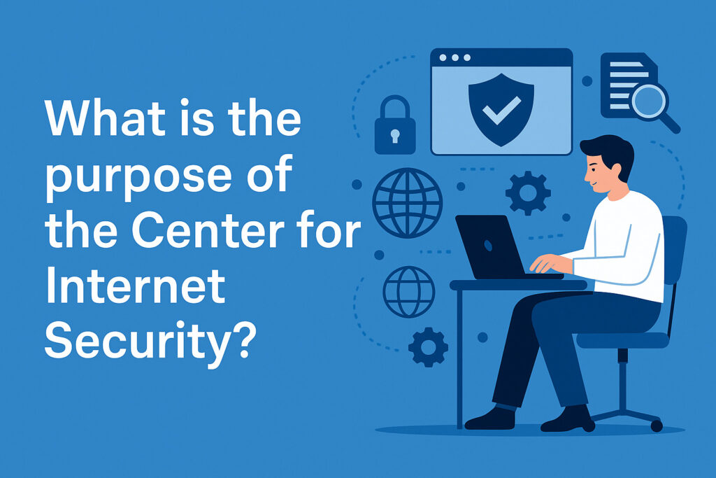 What is the purpose of the Center for Internet Security – Safeguarding networks through global cybersecurity best practices 🧑‍💻 Ciegate